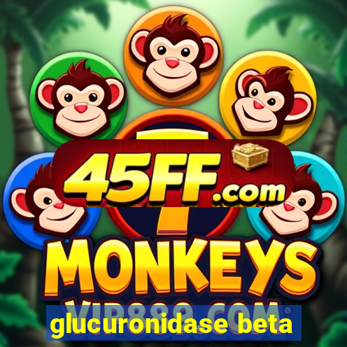 glucuronidase beta